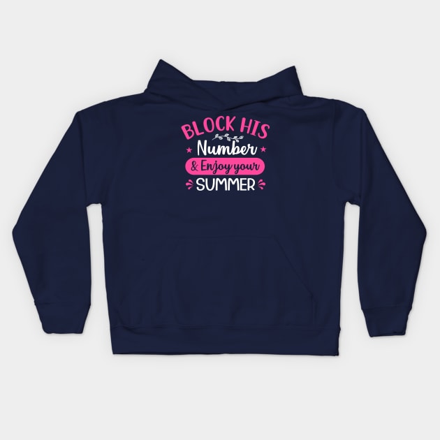 block his number and enjoy your summer Kids Hoodie by TheDesignDepot